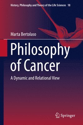 Marta Bertolaso - Philosophy of Cancer, Inbunden