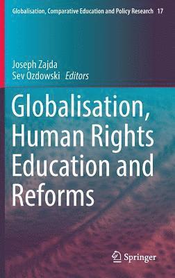 Joseph Zajda, Sev Ozdowski - Globalisation, Human Rights Education and Reforms, Inbunden