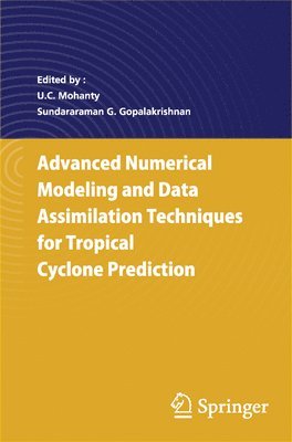 Advanced Numerical Modeling and Data Assimilation Techniques for Tropical Cyclone Predictions 1