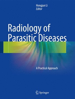 Hongjun LI, Hongjun Li - Radiology of Parasitic Diseases, Inbunden