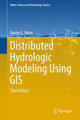 Distributed Hydrologic Modeling Using GIS 1