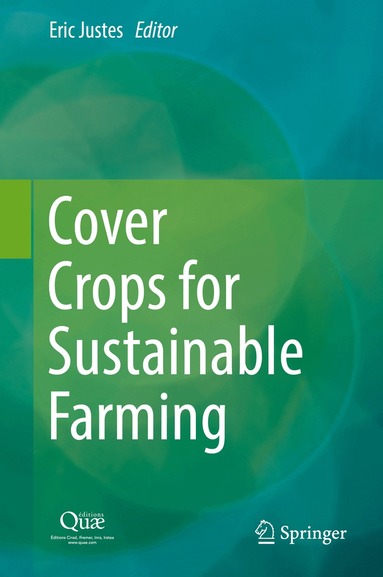 Eric Justes - Cover Crops for Sustainable Farming, Inbunden