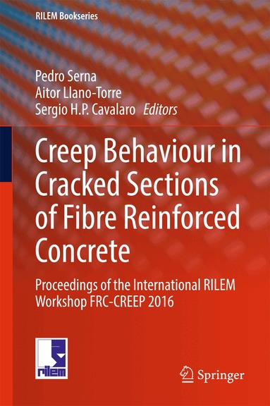 Pedro Serna, Aitor Llano-Torre, Sergio H. P. Cavalaro - Creep Behaviour in Cracked Sections of Fibre Reinforced Concrete, Inbunden