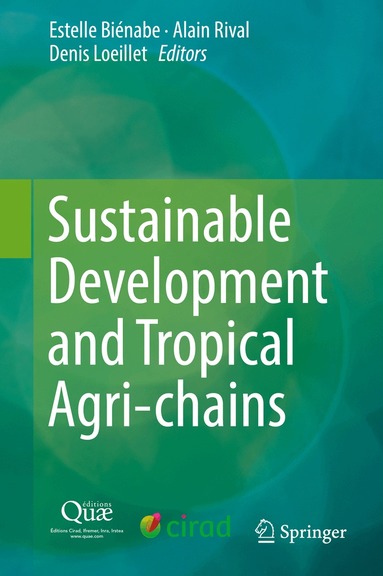 Estelle Biénabe, Alain Rival, Denis Loeillet - Sustainable Development and Tropical Agri-chains, Inbunden