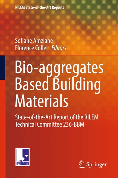 Sofiane Amziane, Florence Collet - Bio-aggregates Based Building Materials, Inbunden