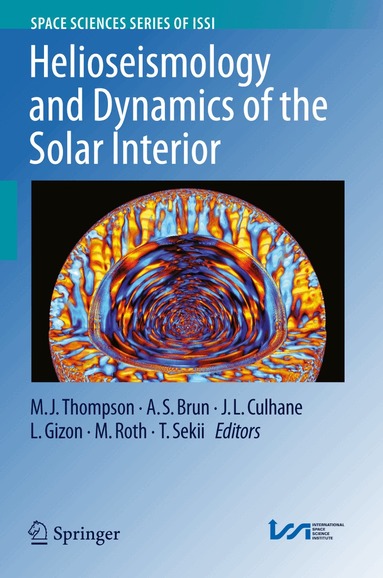 M.J. Thompson, A.S. Brun, J.L. Culhane, L. Gizon, M. Roth, T. Sekii - Helioseismology and Dynamics of the Solar Interior, Inbunden