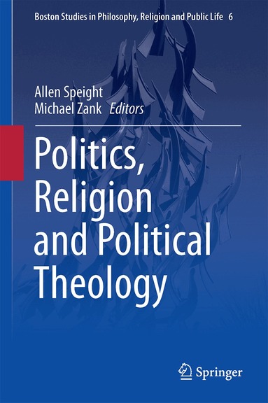 C. Allen Speight, Michael Zank - Politics, Religion and Political Theology, Inbunden