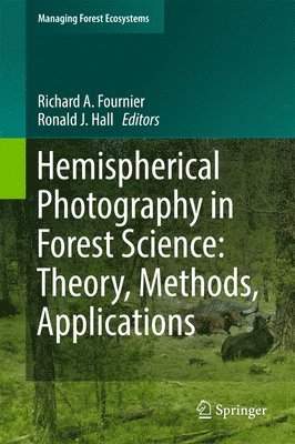 bokomslag Hemispherical Photography in Forest Science: Theory, Methods, Applications