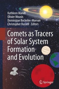 bokomslag Comets as Tracers of Solar System Formation and Evolution