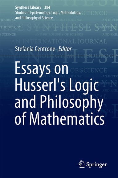 Stefania Centrone - Essays on Husserl's Logic and Philosophy of Mathematics, Inbunden