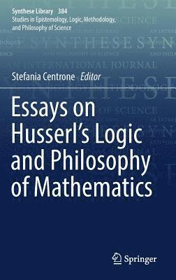 Essays on Husserl's Logic and Philosophy of Mathematics 1