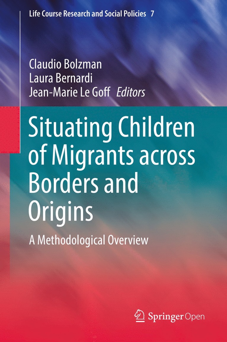 Claudio Bolzman, Laura Bernardi, Jean-Marie Le Goff - Situating Children of Migrants across Borders and Origins, Inbunden