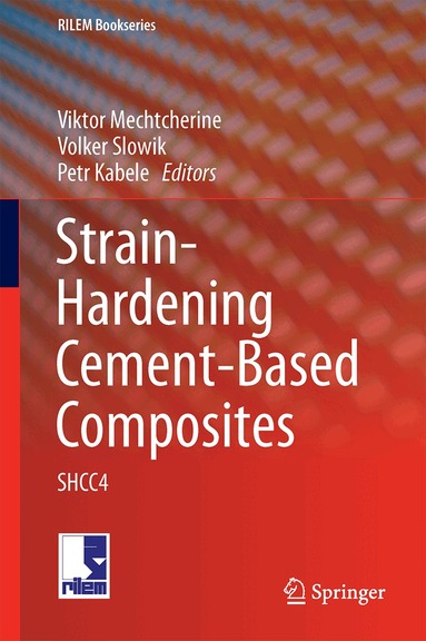 Viktor Mechtcherine, Volker Slowik, Petr Kabele - Strain-Hardening Cement-Based Composites, Inbunden