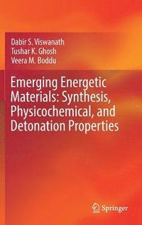 bokomslag Emerging Energetic Materials: Synthesis, Physicochemical, and Detonation Properties