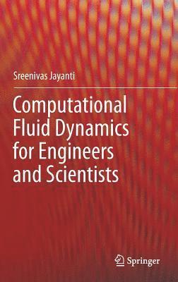 bokomslag Computational Fluid Dynamics for Engineers and Scientists