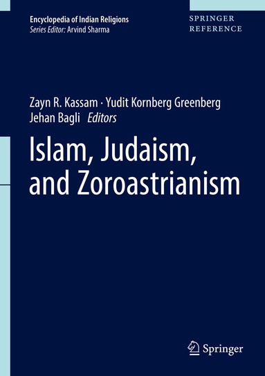 Zayn R. Kassam, Yudit Kornberg Greenberg, Jehan Bagli - Islam, Judaism, and Zoroastrianism, Inbunden