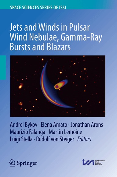Andrei Bykov, Elena Amato, Jonathan Arons, Maurizio Falanga, Martin Lemoine, Luigi Stella, Rudolf von Steiger - Jets and Winds in Pulsar Wind Nebulae, Gamma-Ray Bursts and Blazars, Inbunden