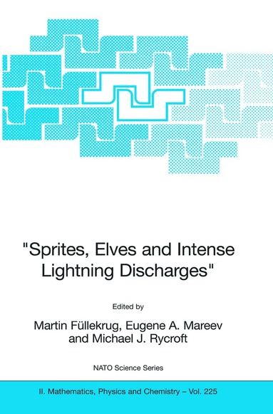 Martin Füllekrug, Eugene A. Mareev, Michael J Rycroft - "Sprites, Elves and Intense Lightning Discharges", Häftad