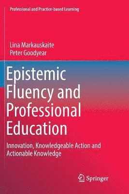 Epistemic Fluency and Professional Education 1