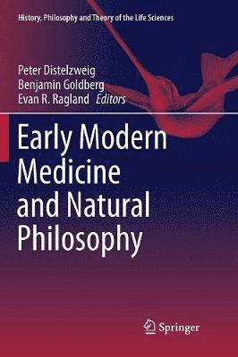 Early Modern Medicine and Natural Philosophy 1