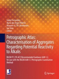 bokomslag Petrographic Atlas: Characterisation of Aggregates Regarding Potential Reactivity to Alkalis