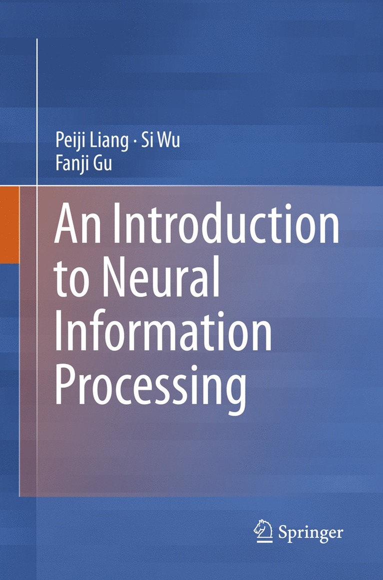 Peiji Liang, Si Wu, Fanji Gu - Introduction to Neural Information Processing, Häftad
