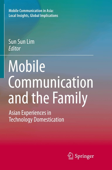 Sun Sun Lim - Mobile Communication and the Family, Häftad