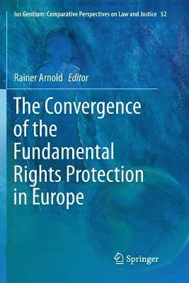 Convergence of the Fundamental Rights Protection in Europe