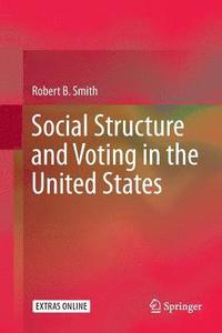 bokomslag Social Structure and Voting in the United States