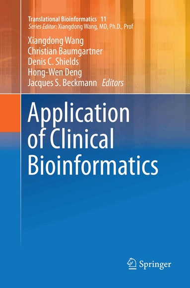 Xiangdong Wang, Christian Baumgartner, Denis C. Shields, Hong-Wen Deng, Jacques S Beckmann - Application of Clinical Bioinformatics, Häftad