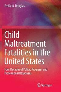bokomslag Child Maltreatment Fatalities in the United States