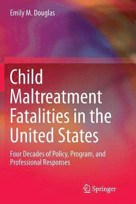 bokomslag Child Maltreatment Fatalities in the United States