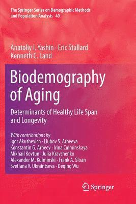 Anatoliy I. Yashin, Eric Stallard, Kenneth C. Land - Biodemography of Aging, Häftad