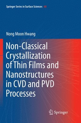 Non-Classical Crystallization of Thin Films and Nanostructures in CVD and PVD Processes 1