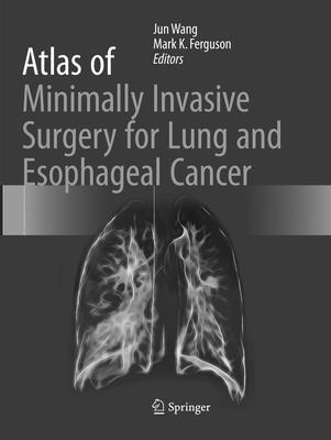 bokomslag Atlas of Minimally Invasive Surgery for Lung and Esophageal Cancer