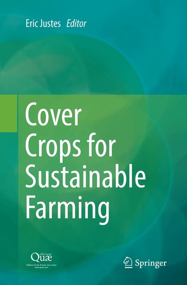 Eric Justes - Cover Crops for Sustainable Farming, Häftad