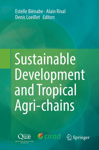 Estelle Biénabe, Alain Rival, Denis Loeillet - Sustainable Development and Tropical Agri-chains, Häftad