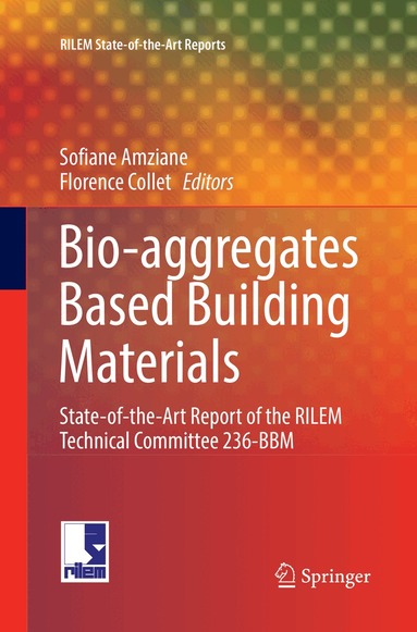 Sofiane Amziane, Florence Collet - Bio-aggregates Based Building Materials, Häftad