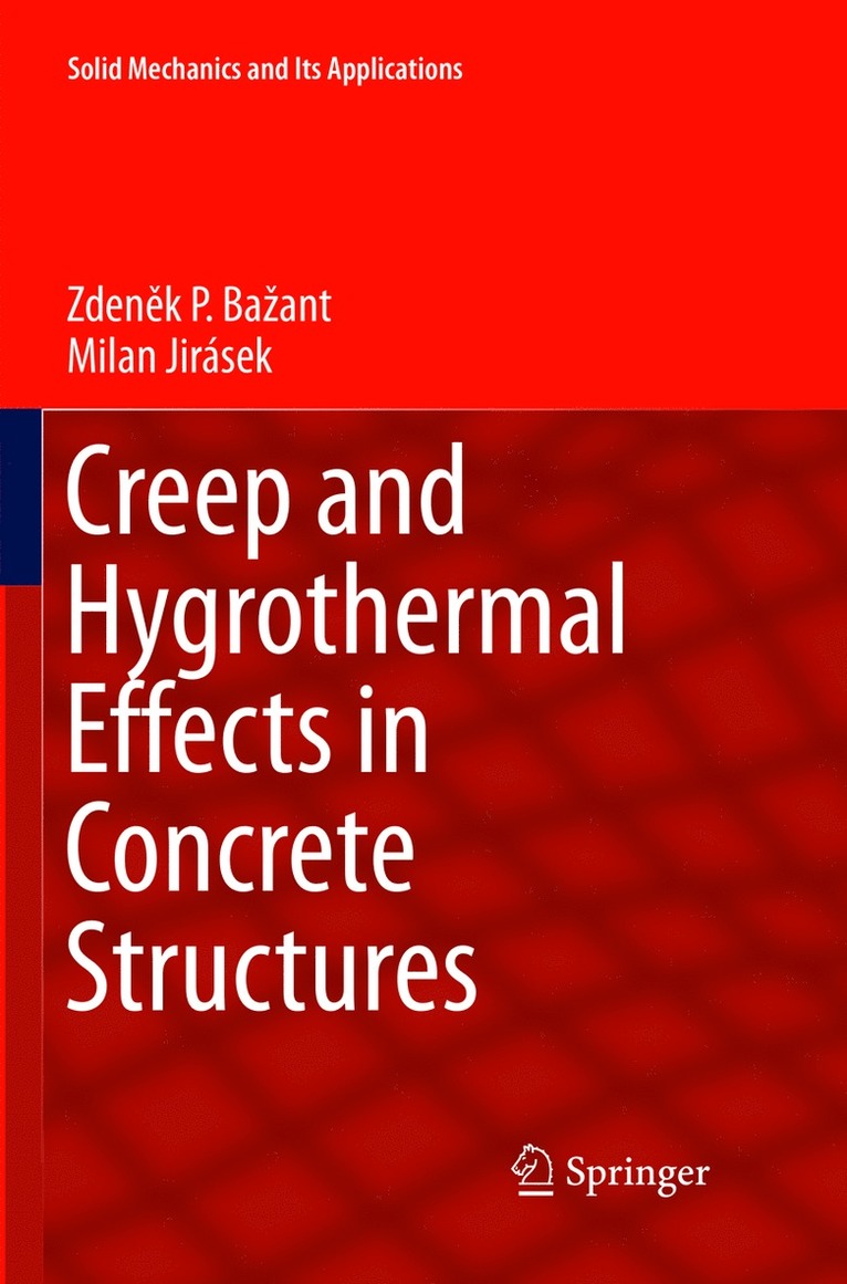 Zdeněk P. Bažant, Milan Jirásek, Zdenek P. Bazant, Milan Jirasek, Zden&#283;k P. Bazant, Zdenek P. Baant, Zden¿k P. Ba¿ant - Creep and Hygrothermal Effects in Concrete Structures, Häftad