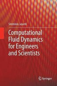 bokomslag Computational Fluid Dynamics for Engineers and Scientists