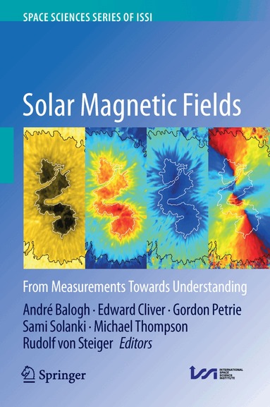 André Balogh, Edward Cliver, Gordon Petrie, Sami Solanki, Michael Thompson, Rudolf von Steiger - Solar Magnetic Fields, Inbunden