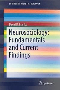 bokomslag Neurosociology: Fundamentals and Current Findings