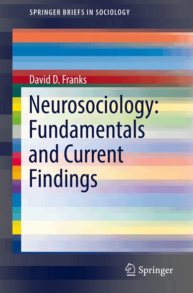 David D. Franks - Neurosociology: Fundamentals and Current Findings, Häftad