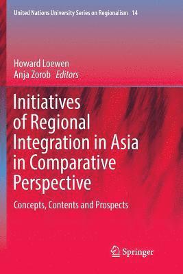 Initiatives of Regional Integration in Asia in Comparative Perspective 1