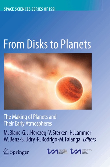 Michel Blanc, Gregory J. Herczeg, Veerle Sterken, Helmut Lammer, Willy Benz, Stéphane Udry, Rafael Rodrigo, Maurizio Falanga - From Disks to Planets, Häftad