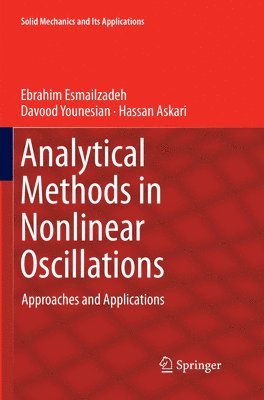 Ebrahim Esmailzadeh, Davood Younesian, Hassan Askari - Analytical Methods in Nonlinear Oscillations, Häftad