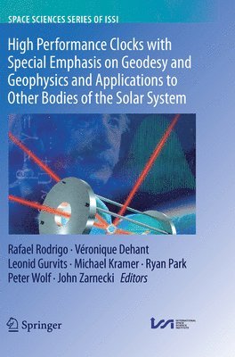 bokomslag High Performance Clocks with Special Emphasis on Geodesy and Geophysics and Applications to Other Bodies of the Solar System