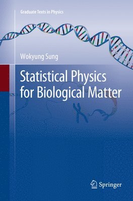 Wokyung Sung - Statistical Physics for  Biological Matter, Häftad