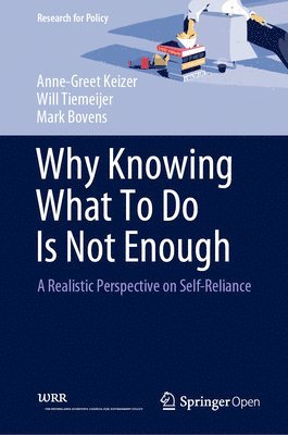 Anne-Greet Keizer, Will Tiemeijer, Mark Bovens - Why Knowing What To Do Is Not Enough, Inbunden