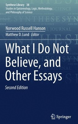 What I Do Not Believe, and Other Essays 1